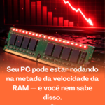 Seu PC pode estar usando a RAM na metade da velocidade. Saiba o que é XMP e EXPO, como verificar e como ativar em minutos na BIOS.